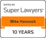 Injury Attorney Mike Hancock awarded Super Lawyer for 10 years